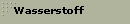 Wasserstoff
